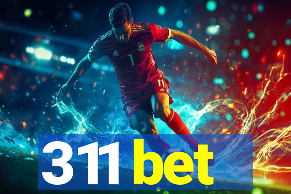 311 bet